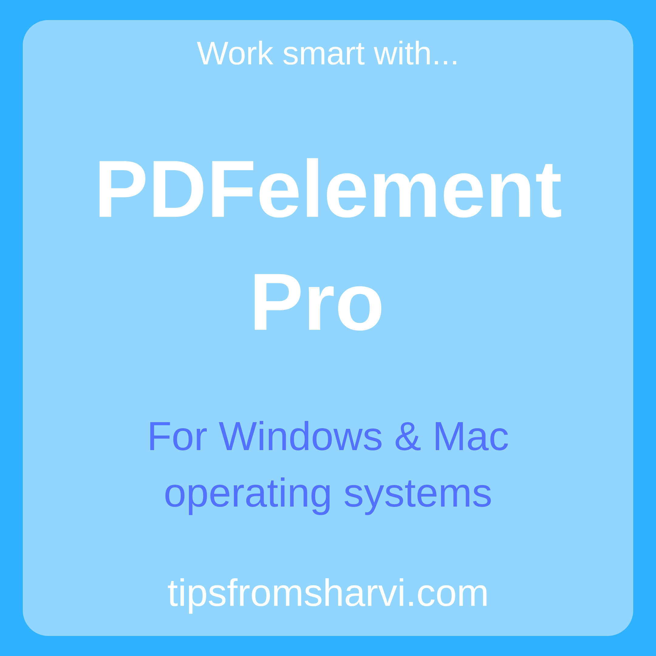 PDFelement Pro product review, Tips from Sharvi.