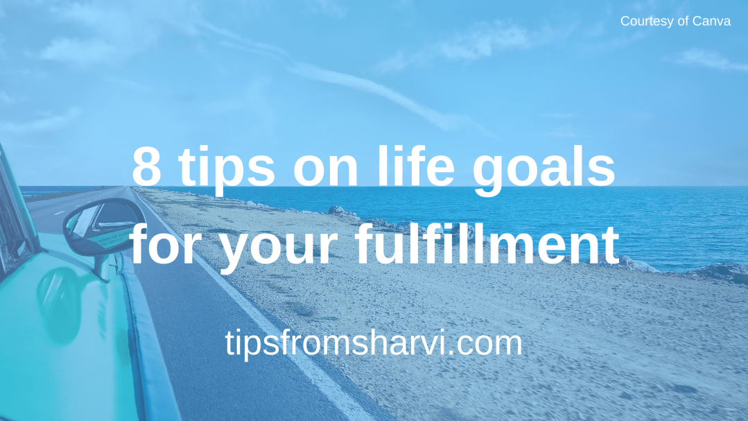 8 tips on life goals for your fulfillment