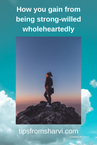 How you gain from being strong-willed wholeheartedly