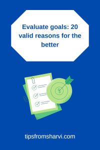 Checklist. Arrow hits the bullseye. Text: Evaluate goals: 20 valid reasons for the better, tipsfromsharvi.com.