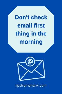 Letter shape in light blue. Text: Don't check email first thing in the morning, tipsfromsharvi.com.