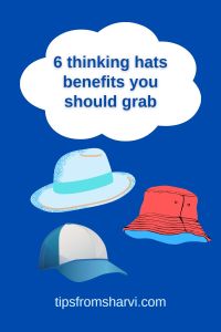 3 types of headdress. Text: 6 thinking hats benefits you should grab, tipsfromsharvi.com.