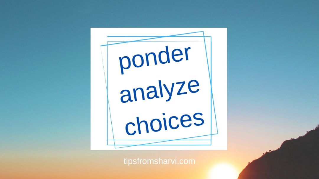 Early sunrise and sky. Text: ponder analyze choices, tipsfromsharvi.com.