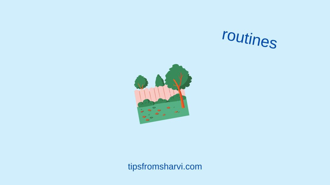 Garden trees grass. Text: routines, tipsfromsharvi.com.