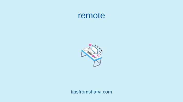 Tidy desk. Text: remote, tipsfromsharvi.com.