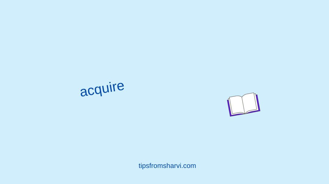 Open book. Text: acquire, tipsfromsharvi.com.
