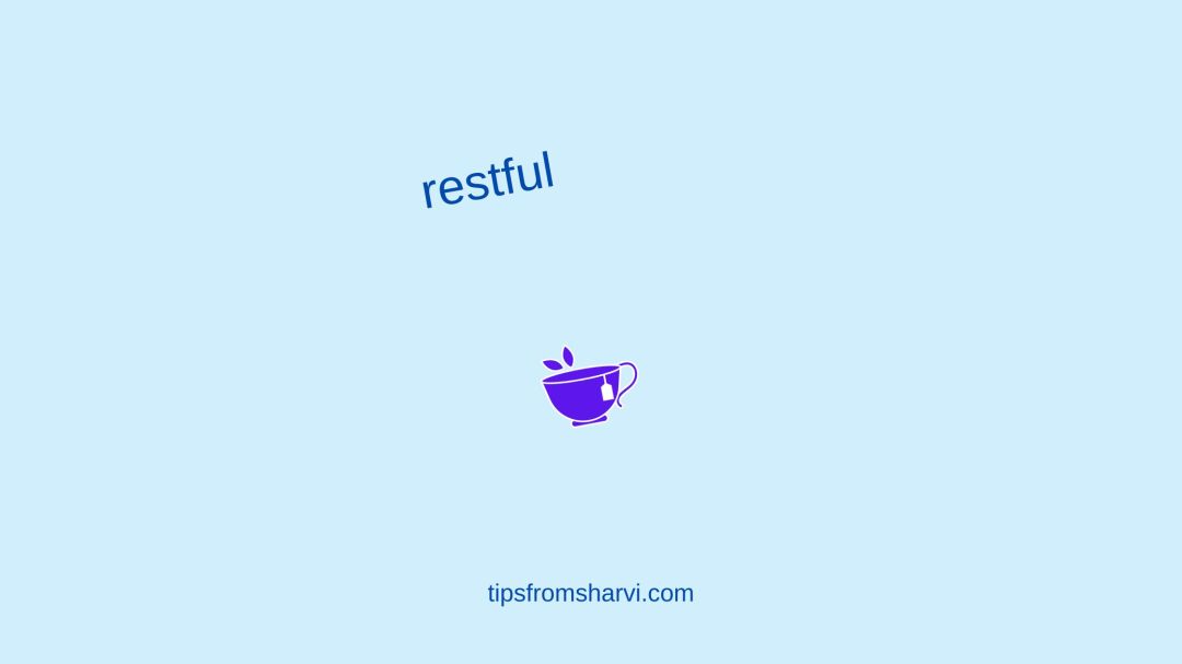 Purple tea cup. Text: restful, tipsfromsharvi.com.