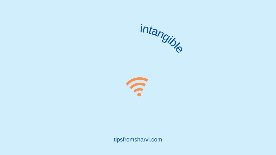 Orange wifi symbol. Text: intangible, tipsfromsharvi.com.