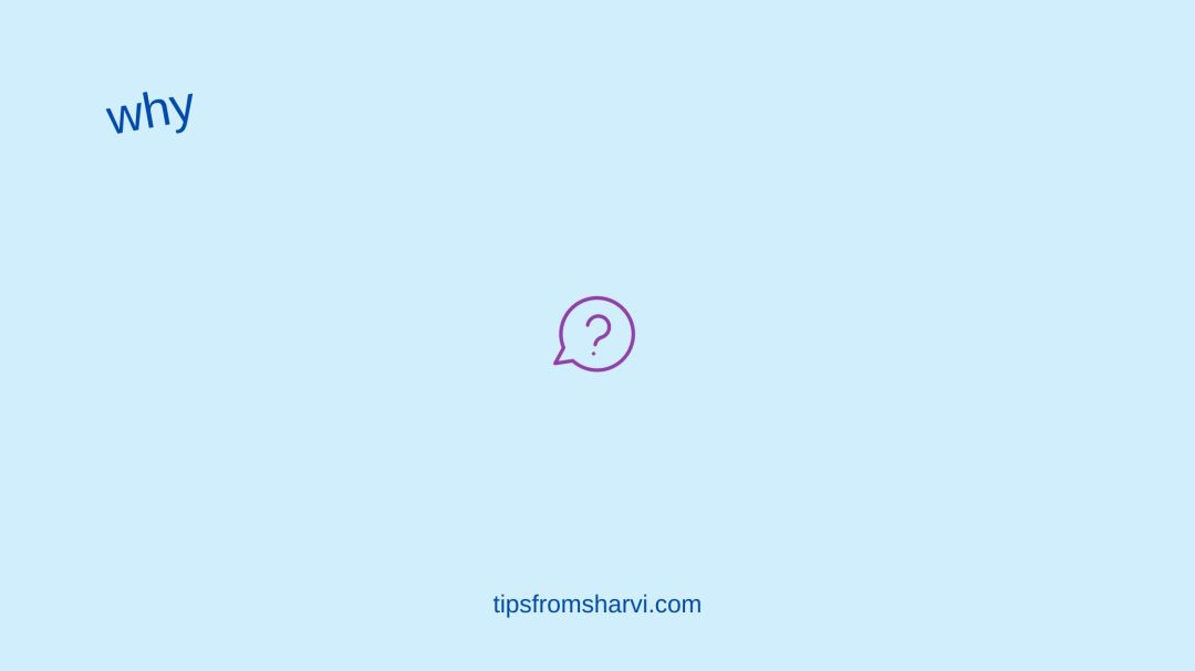 Pink speech bubble. Text: why, tipsfromsharvi.com.