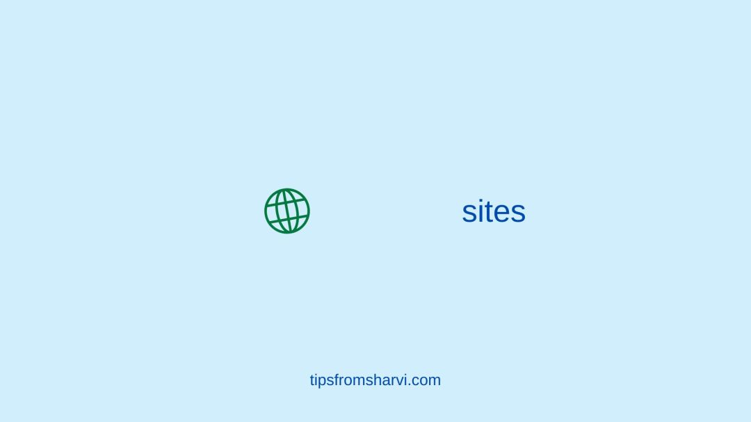 World wide web icon. Text: sites. tipsfromsharvi.com.