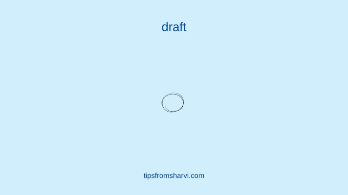 Hand-drawn circle. Text: Draft. tipsfromsharvi.com.
