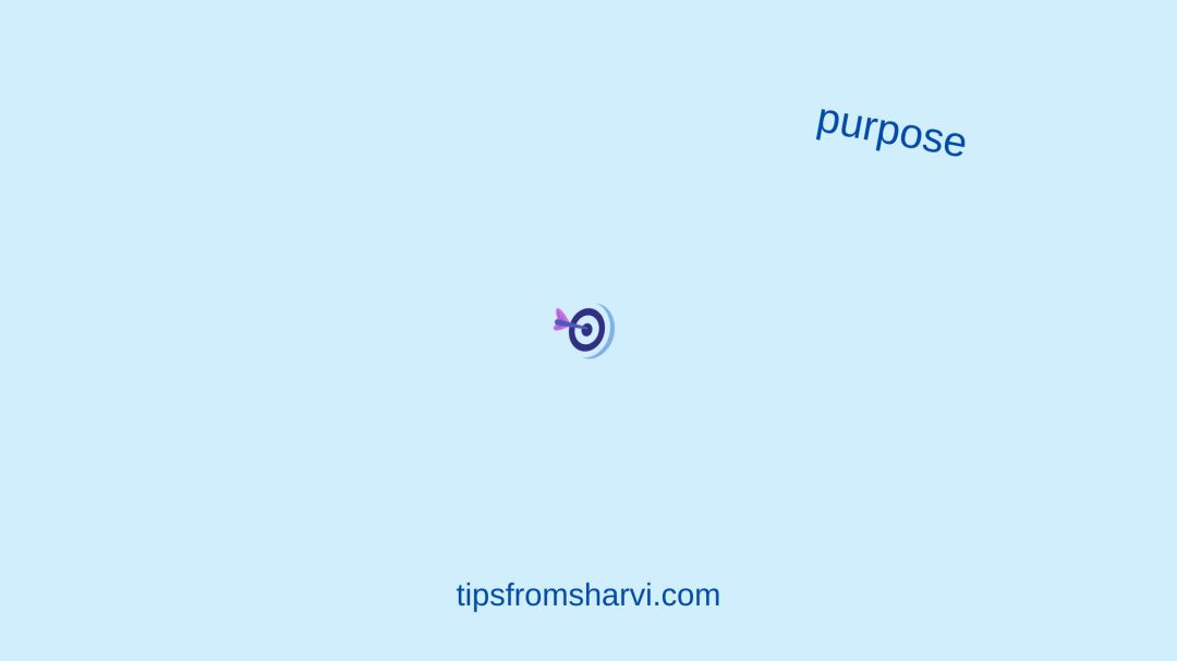 Blue and pink arrow board. Text: Purpose. tipsfromsharvi.com.